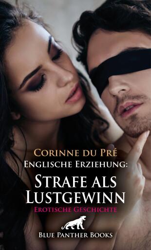 Portada del libro «Englische Erziehung: Strafe als Lustgewinn | Erotische Geschichte», de Corinne du Pré