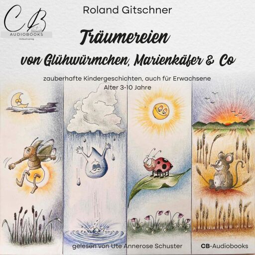 Portada del audiolibro «Träumereien von Glühwürmchen, Marienkäfer & Co», de Roland Gitschner