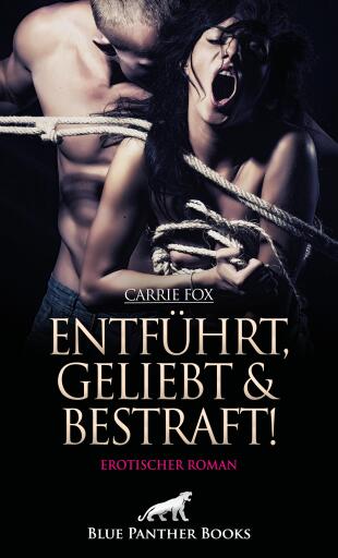 Portada del libro «Entführt, geliebt und bestraft! Erotischer Roman»