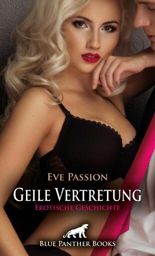 Portada del libro «Geile Vertretung | Erotische Geschichte», de Eve Passion