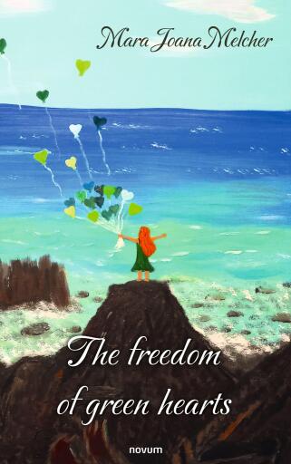 Portada del libro «The freedom of green hearts», de Mara Joana Melcher