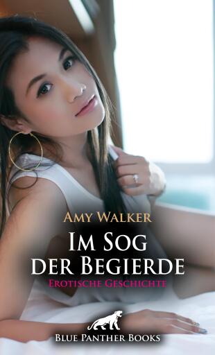 Portada del libro «Im Sog der Begierde | Erotische Geschichte», de Amy Walker