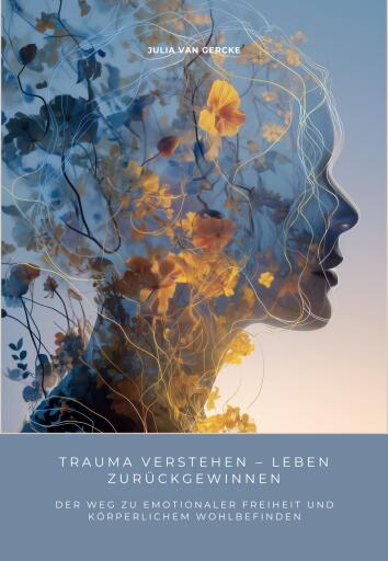 Trauma verstehen –  Leben zurückgewinnen