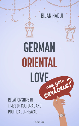 Portada del libro «German-Oriental love – are you serious?», de Bijan Hadji