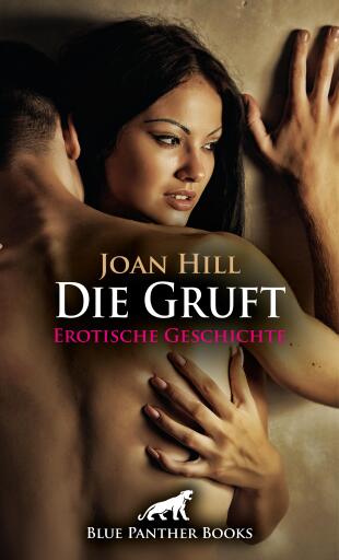 Portada del libro «Die Gruft | Erotische Geschichte», de Joan Hill