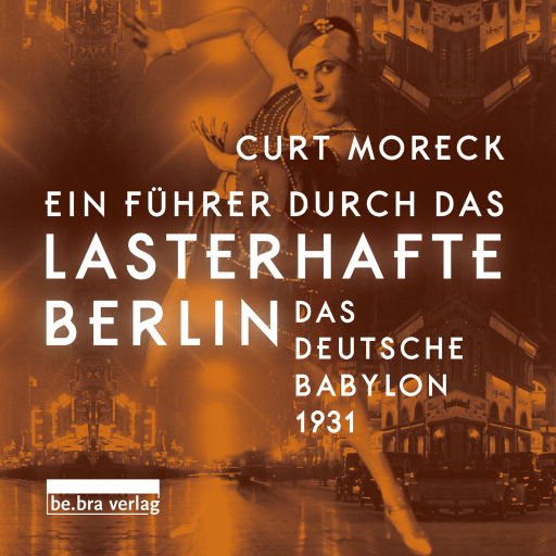 Portada del audiolibro «Ein Führer durch das lasterhafte Berlin Hörbuch», de Curt Moreck