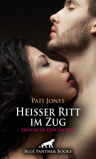 Portada del libro «Heißer Ritt im Zug | Erotische Geschichte», de Pati Jones