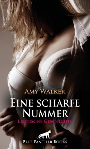 Portada del libro «Eine scharfe Nummer | Erotische Geschichte», de Amy Walker
