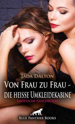 Portada del libro «Von Frau zu Frau - die heiße Umkleidekabine | Erotische Geschichte», de Jada Dalton
