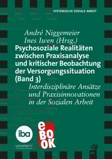 Psychosoziale Realitäten zwischen Praxisanalyse und kritischer Beobachtung der Versorgungssituation (Band 3)