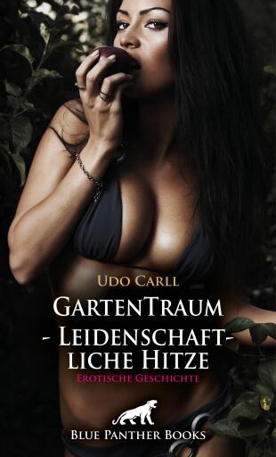 Portada del libro «GartenTraum - Leidenschaftliche Hitze | Erotische Geschichte», de Udo Carll