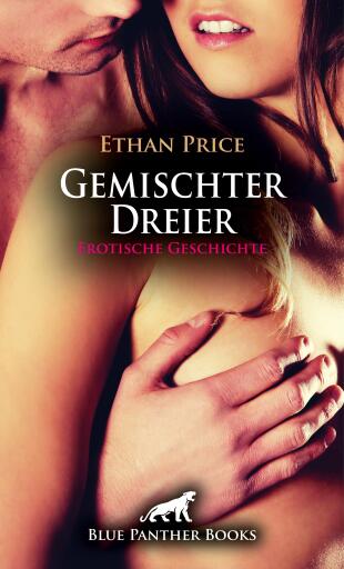 Portada del libro «Gemischter Dreier | Erotische Geschichte», de Ethan Price