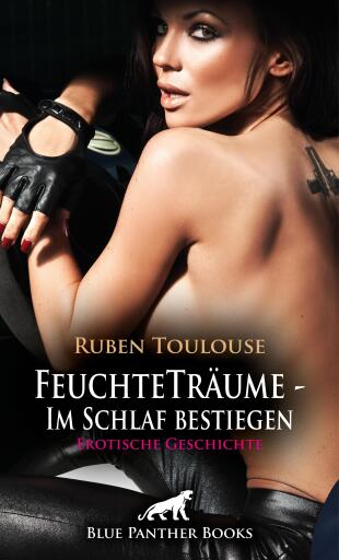 Portada del libro «FeuchteTräume - Im Schlaf bestiegen | Erotische Geschichte», de Ruben Toulouse