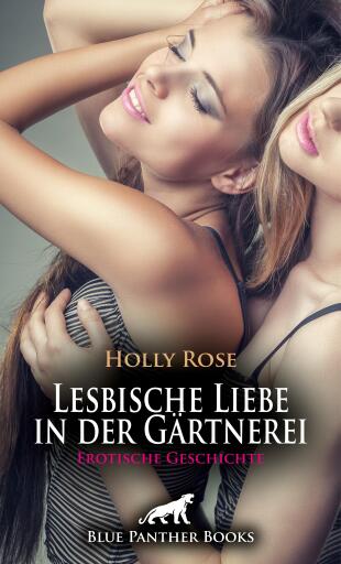 Lesbische Liebe in der Gärtnerei | Erotische Geschichte