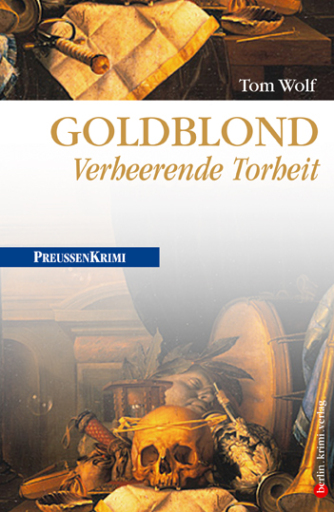 Portada del libro «Goldblond - Verheerende Torheit», de Tom Wolf