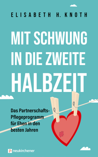Portada del libro «Mit Schwung in die zweite Halbzeit», de Elisabeth H. Knoth