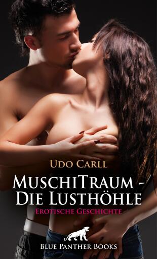 Portada del libro «MuschiTraum - Die Lusthöhle | Erotische Geschichte», de Udo Carll