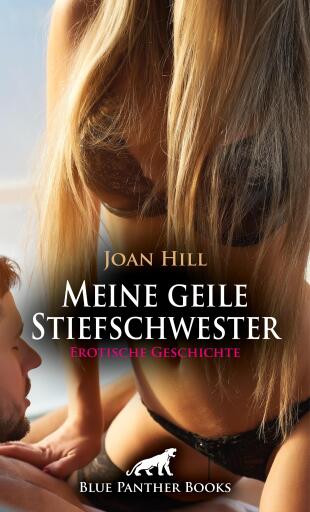 Portada del libro «Meine geile Stiefschwester | Erotische Geschichte», de Joan Hill