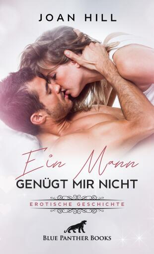 Portada del libro «Ein Mann genügt mir nicht | Erotische Geschichten», de Joan Hill