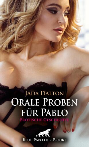 Portada del libro «Orale Proben für Pablo | Erotische Geschichte», de Jada Dalton