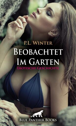 Portada del libro «Beobachtet - Im Garten | Erotische Geschichte», de P.L. Winter