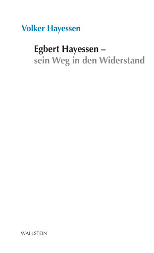 Portada del libro «Egbert Hayessen – sein Weg in den Widerstand», de Volker Hayessen