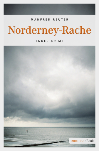 Norderney-Rache. Oberkommissar Gent Visser ermittelt: Band 2