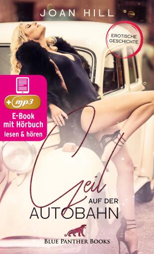 Portada del libro «Geil auf der Autobahn | Erotik Audio Story | Erotisches Hörbuch», de Joan Hill