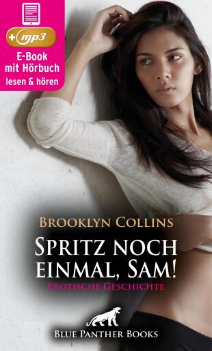 Portada del libro «Spritz noch einmal, Sam! Erotische Geschichte | Erotik Audio Story | Erotisches Hörbuch», de Brooklyn Collins