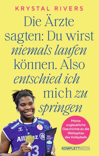 Portada del libro «Die Ärzte sagten: Du wirst niemals laufen können. Also entschied ich mich zu springen», de Krystal Rivers