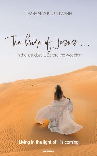 Portada del libro «The bride of Jesus ... in the last days ... Before the wedding», de Eva-Maria Klothmann