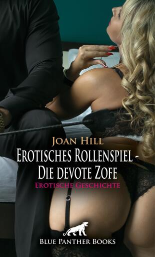 Portada del libro «Erotisches Rollenspiel - Die devote Zofe | Erotische Geschichte», de Joan Hill