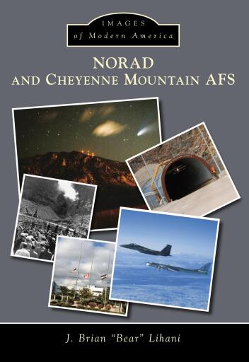 NORAD and Cheyenne Mountain AFS - Lihani, J. Brian...