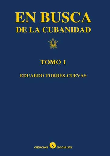 Portada del libro «En busca de la cubanidad (tomo I)», de Eduardo Torres-Cuevas