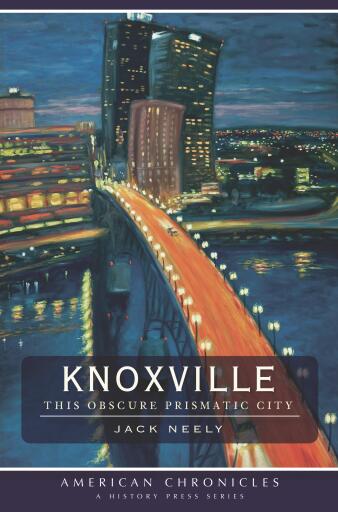 Portada del libro «Knoxville», de Jack Neely