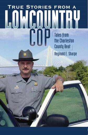 Portada del libro «True Stories from a Lowcountry Cop», de Reginald E. Sharpe