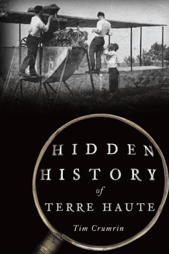 Portada del libro «Hidden History of Terre Haute», de Tim Crumrin