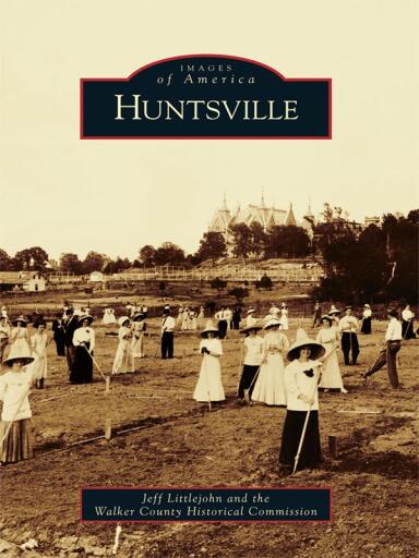 Portada del libro «Huntsville», de Jeff Littlejohn, Walker County Historical Commission