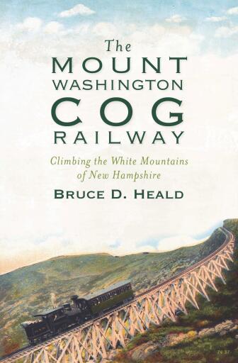 The Mount Washington Cog Railway: Climbing the White Mountains of New Hampshire