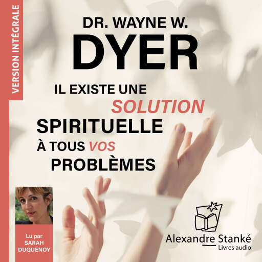 Portada del audiolibro «Il existe une solution spirituelle à tous vos problèmes», de Dr. Wayne W. Dyer