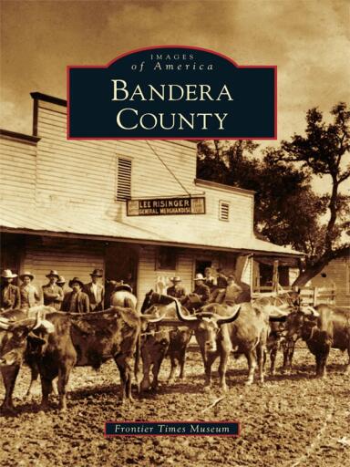 Portada del libro «Bandera County», de Frontier Times Museum