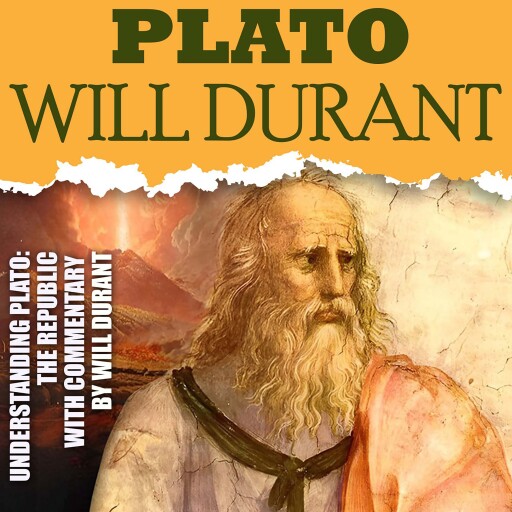 Understanding Plato: The Republic with Commentary by Will Durant