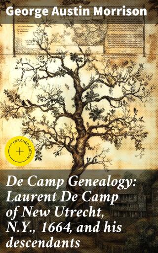 De Camp Genealogy: Laurent De Camp of New Utrecht, N.Y., 1664, and his descendants