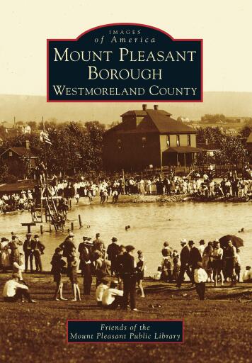 Portada del libro «Mount Pleasant Borough, Westmoreland County», de Friends of the Mount Pleasant Public Library