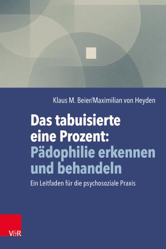 Portada del libro «Das tabuisierte eine Prozent: Pädophilie erkennen und behandeln», de Klaus M. Beier, Maximilian von Heyden