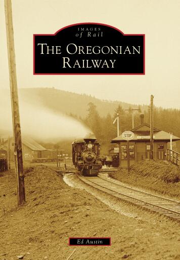 Portada del libro «The Oregonian Railway», de Ed Austin