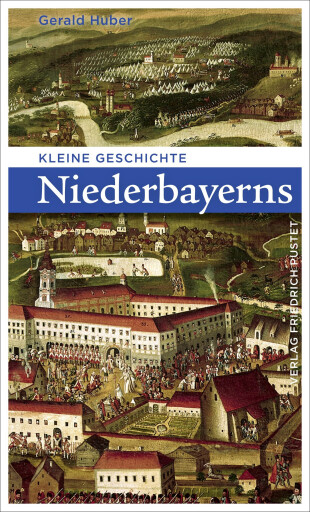 Portada del libro «Kleine Geschichte Niederbayerns», de Gerald Huber