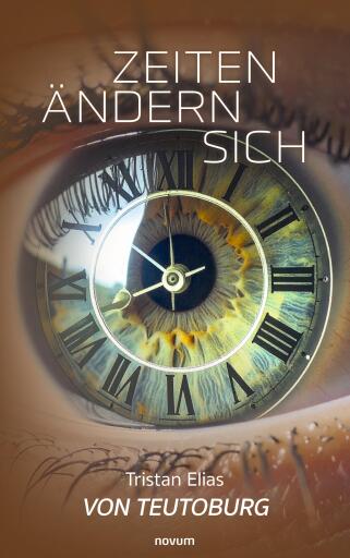 Portada del libro «Zeiten ändern sich», de Tristan Elias von Teutoburg