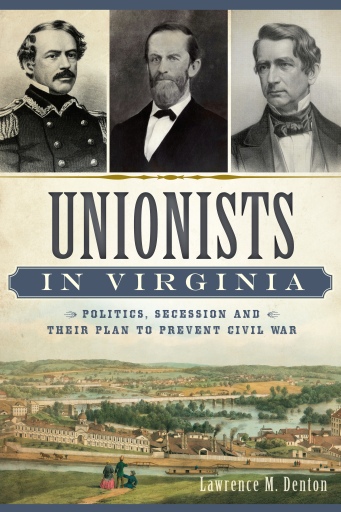 Portada del libro «Unionists in Virginia», de Lawrence M. Denton