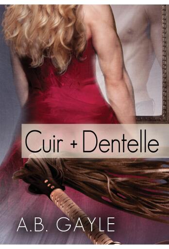 Portada del libro «Cuir + Dentelle», de A.B. Gayle